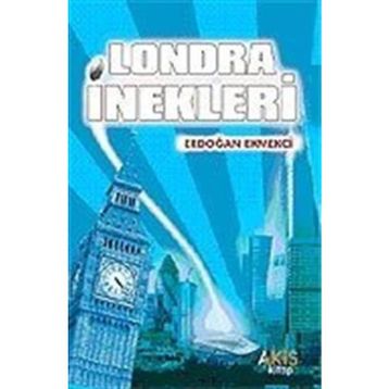 Londra İnekleri Erdoğan Ekmekçi