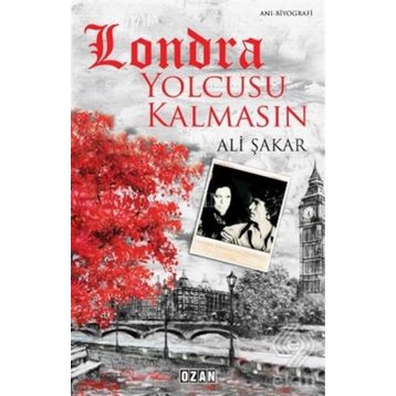 Londra Yolcusu Kalmasın - Ali Şakar