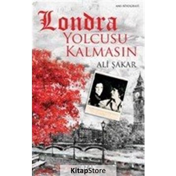 Londra Yolcusu Kalmasın - Ali Şakar
