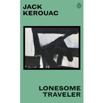 Lonesome Traveler - Jack Kerouac