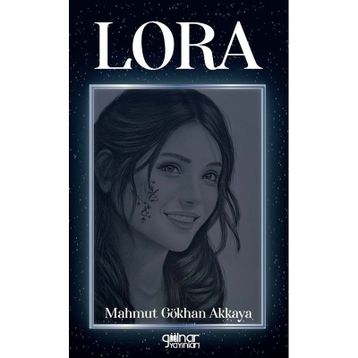 Lora - Mahmut Gökhan Akkaya