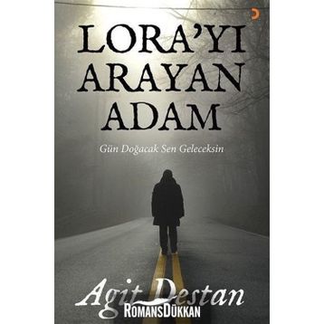 Lora’yı Arayan Adam - Agit Destan