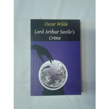 LORD ARTHUR SAVILE'S CRIME - OSCAR WILDE