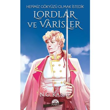 Lordlar ve Varisler Hepimiz Gökyüzü Olmak İstedik Kırmızı Şömiz - Martı Yayınları