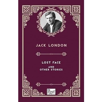 Lost Face and Other Stories - Jack London