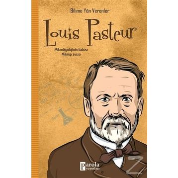 Louis Pasteur-Bilime Yön Verenler - M. Murat Sezer