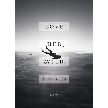 Love Her Wild: Poetry