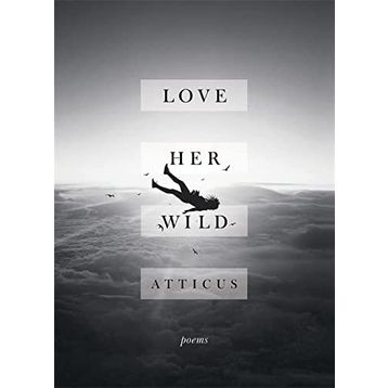 Love Her Wild: Poetry