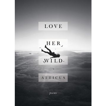 Love Her Wild: Poetry