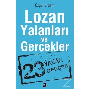 Lozan Yalanları ve Gerçekler - Özgür Erdem