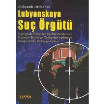 LUBYANSKAYA SUÇ ÖRGÜTÜ - ALEKSANDR LITVINENKO