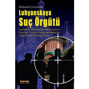 LUBYANSKAYA SUÇ ÖRGÜTÜ - ALEKSANDR LITVINENKO