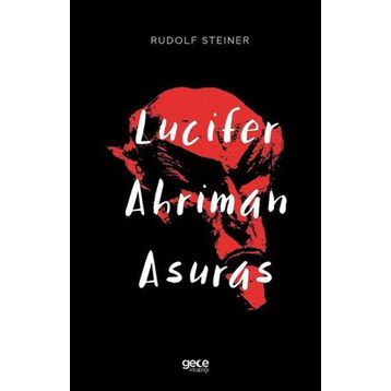 Lucifer - Ahriman - Asuras - Rudolf Steiner