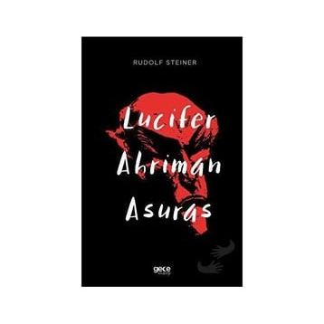 Lucifer - Ahriman - Asuras - Rudolf Steiner
