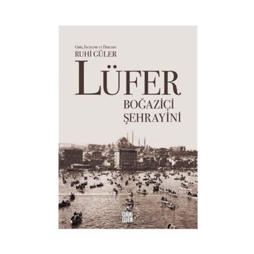 Lüfer: Boğaziçi Şehrayini - Ruhi Güler