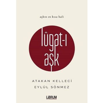 Lugat-ı Aşk - Eylül Sönmez Atakan Kelleci