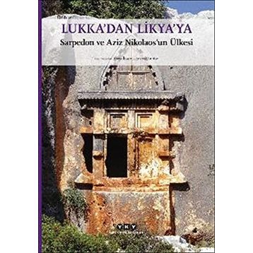 Lukka’dan Likya’ya: Sarpedon ve Aziz Nikolaos’un Ülkesi