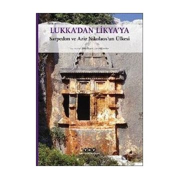 Lukka’dan Likya’ya: Sarpedon ve Aziz Nikolaos’un Ülkesi
