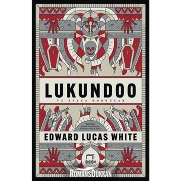 Lukundoo ve Başka Korkular - Edward Lucas White