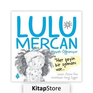 Lulu Mercan Hayatı Öğreniyor 4 Özkan Öze