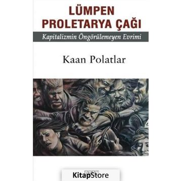 Lümpen Proletarya Çağı - Kaan Polatlar