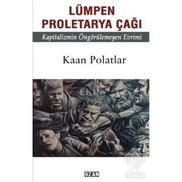 Lümpen Proletarya Çağı - Kaan Polatlar