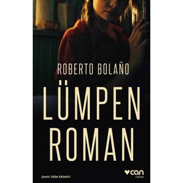 Lümpen Roman - Roberto Bolano