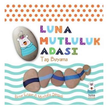 Luna Mutluluk Adası - Taş Boyama - Mustafa Şimşek