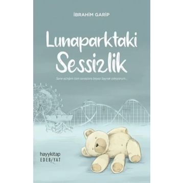 Lunaparktaki Sessizlik - İbrahim Garip