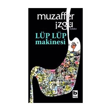 Lüp Lüp Makinesi - Muzaffer İzgü