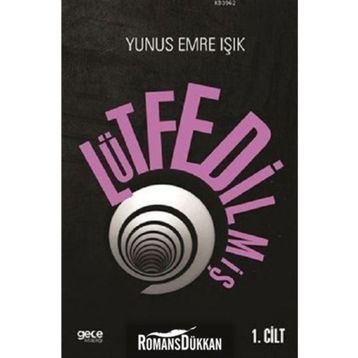 Lütfedilmiş Cilt: 1 - Yunus Emre Işık