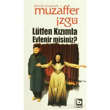 LÜTFEN KIZIMLA EVLENIRMISINIZ? - MUZAFFER İZGU