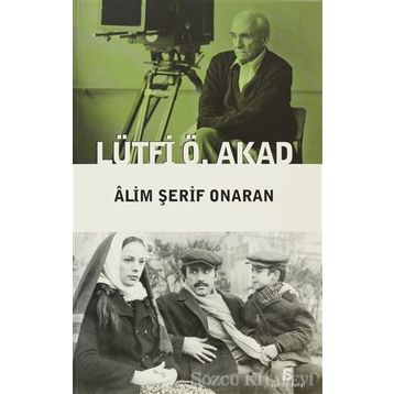 LÜTFI Ö. AKAD - ÂLIM ŞERIF ONARAN