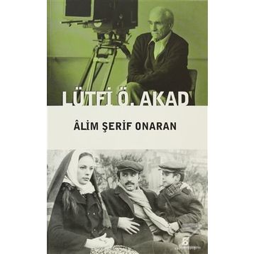 LÜTFI Ö. AKAD - ÂLIM ŞERIF ONARAN