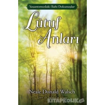 Lütuf Anları - Neale Donald Walsch