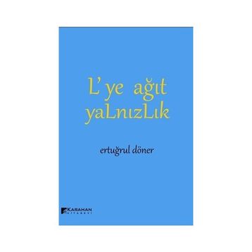 Lye Ağıt Yalnızlık - Ertuğrul Döner