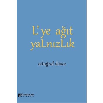 Lye Ağıt Yalnızlık - Ertuğrul Döner