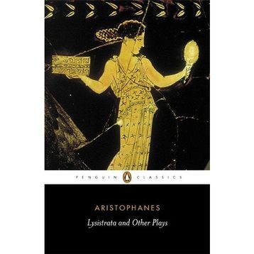 Lysistrata and Other Plays - Aristophanes