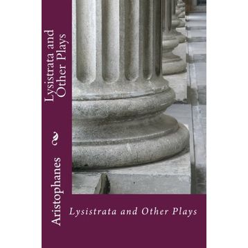 Lysistrata and Other Plays - Aristophanes