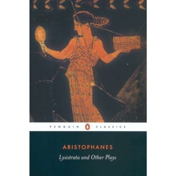 Lysistrata and Other Plays - Aristophanes