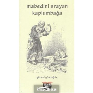 Mabedini Arayan Kaplumbağa - Gürsel Gündoğdu