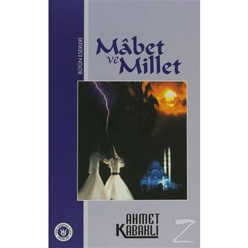 Mabet Ve Millet - Ahmet Kabaklı