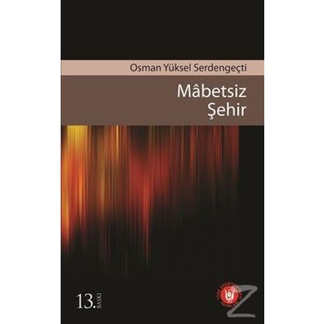 MABETSIZ ŞEHİR - OSMAN YÜKSEL SERDENGEÇTİ
