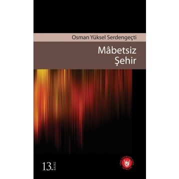 MABETSIZ ŞEHİR - OSMAN YÜKSEL SERDENGEÇTİ