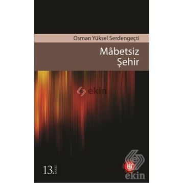 MABETSIZ ŞEHİR - OSMAN YÜKSEL SERDENGEÇTİ