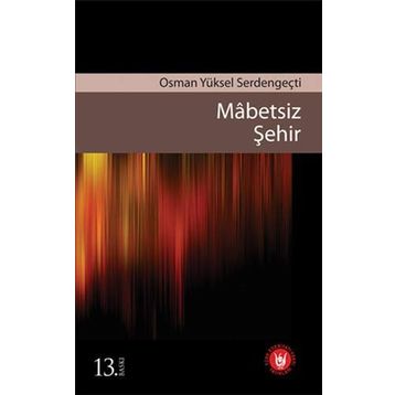 MABETSIZ ŞEHİR - OSMAN YÜKSEL SERDENGEÇTİ