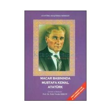 Macar Basınında Mustafa Kemal Atatürk - Derleme