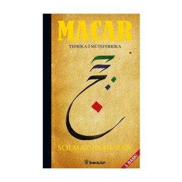 MACAR: TEFRIKA-I MÜTEFERRIKA (CILTLI) - SOLMAZ KÂMURAN