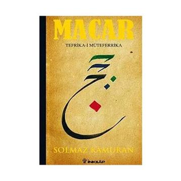 MACAR: TEFRIKA-I MÜTEFERRIKA - SOLMAZ KÂMURAN