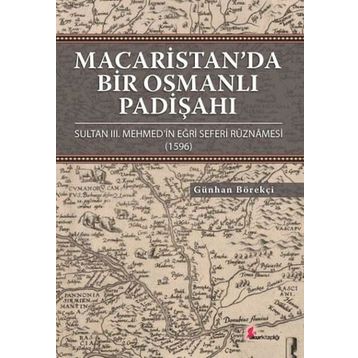 Macaristan’da Bir Osmanlı Padişahı - Günhan Börekçi